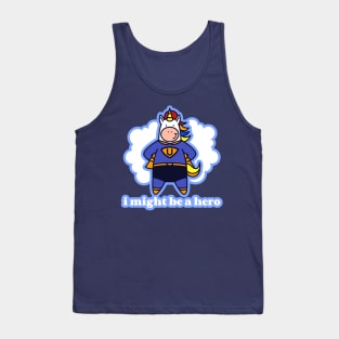 I Might Be A Hero Tank Top